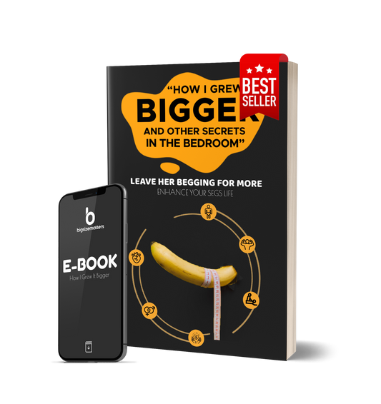 How I Grew It Bigger And Other Secrets In The Bedroom